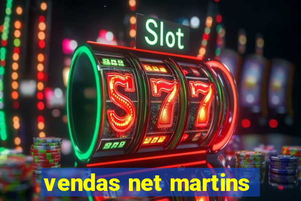 vendas net martins